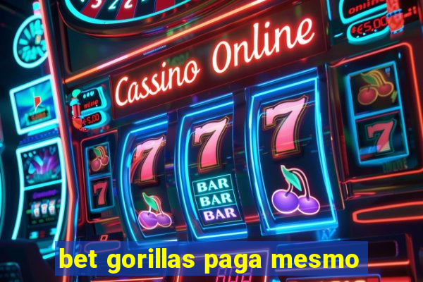 bet gorillas paga mesmo